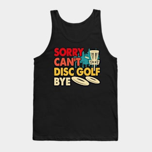 Sorry Cant Disc Golf Funny Disc Golf Player Tank Top